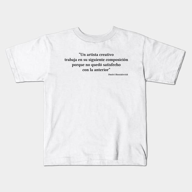 Shostakovich quote | Black | Un artista creativo trabaja en su siguiente composición Kids T-Shirt by Musical design